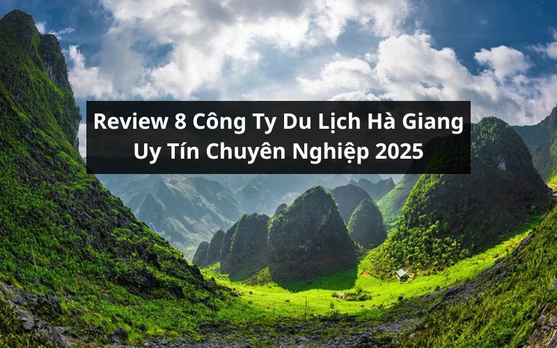 công ty du lịch hà giang uy tín