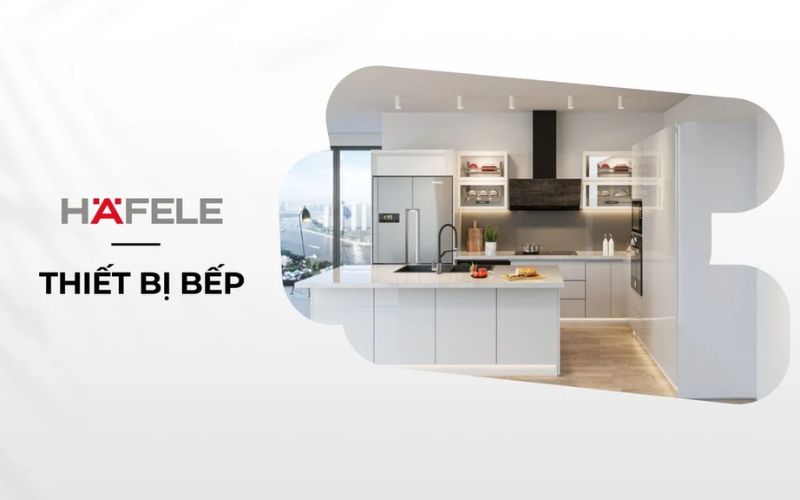 lý do nên mua phụ kiện và thiết bị bếp Hafele tại các đại lý