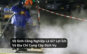 vệ sinh công nghiệp là gì