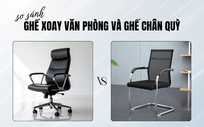 so sánh ghế xoay văn phòng và ghế chân quỳ