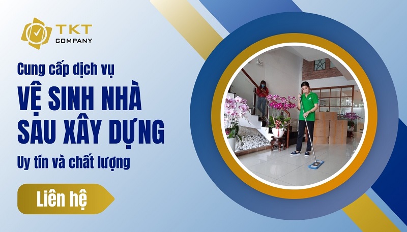 Công ty vệ sinh công nghiệp sau xây dựng TKT Company