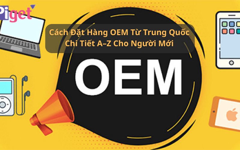 cách đặt hàng oem từ trung quốc